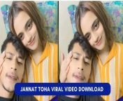 jannat toha viral mms full video download link.jpg from jannat toha viral video download mp4