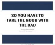 so you have to take the good with the bad quote 1.jpg from good with a bad in kushti