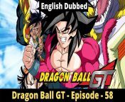 dragon ball gt episode 1 28729.jpg from gt episode 58 of goku vs android 18 in dargon ball z