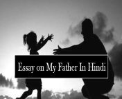 essay on my father in hindi.jpg from dad daughter sevideo hindi father