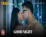 6218fbec57ba490bcd8c377f from good night ullu originals 2021 hindi hot web series s1 ep 2