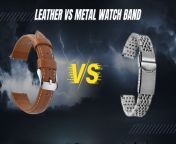 leather vs metal watch band.jpg from metal vs