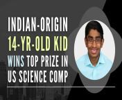indian origin kid wins top prize in us science contest.jpg from indian 14 old first time sex seal break video