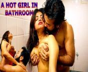 a hot girl in bathroom 2023.jpg from new hot move bath sex