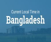 cityog phptitlecurrent local time incountrybangladeshimagedhaka1 from bangla time