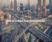 how far is dubai from washington dc.jpg from dubai wa