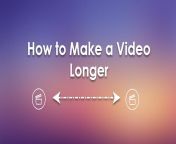 how to make a video longer.jpg from long video free