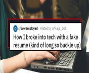 laptop oroveremployed posted by unaija doll broke into tech with fake resume kind long so buckle up from 2 broke fakes