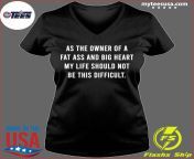 as the owner of a fat ass and big heart shirt ladies v neck.jpg from big booty white fat booty white big butt white na
