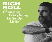 rich roll changing everything little by little.jpg from little changing