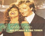 rod stewart tina turner it takes two 3.jpg from tina with sheetal two