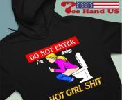 do not enter im doing hot girl shit shirt hoodie.jpg from chotgirl