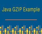 java gzip example.jpg from 12 gzip