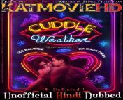 cuddle weather 2019 1080p webrip hindidubparimatch 1.jpg from hindi dubed adult moovi