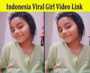 latest news indonesia viral girl video link.jpg from indonesia virals