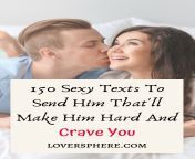 150 sexy texts to send him thatll make him hard and crave you.png from him sexy
