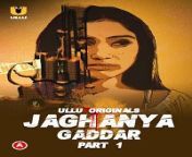 jaghanya gaddar part 1.jpg from jaghanya gaddar part 1 ullu hindi hot web series episode 2
