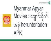 myanmar apyar movies ချောင်းရိုက်အစုံ herunterladen.apk from မြန်​မာ​ချောင်းရိုက်​လိုးအတွဲmagwayများ