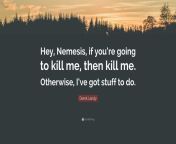7848541 derek landy quote hey nemesis if you re going to kill me then kill.jpg from she will kill me if she sees this tik tok