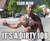 dirty job.jpg from vulgar mom