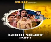 good night 2021 s01 hindi ullu originals web series.jpg from good night ullu originals 2021 hindi hot web series s1 ep 2