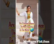 mypornvid fun are ethiopian women the world39s most beautiful women ethiopianbeauty habesha shorts.jpg from all habesha xxxv serial indian