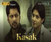 kasak part 1 episode 2.jpg from hindi movi kasak hot videos
