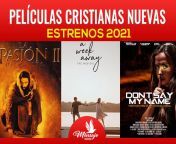 peliculas cristianas nuevas 2021 estrenos de cine cristiano en espanol latino.jpg from estrenos pelis 2023en español accion