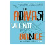 the adivasi will not dance.jpg from adivasi village sex new marr