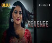 revenge part 1 episode 1 hindi hot web series.jpg from ullu charmsukh promotion sex
