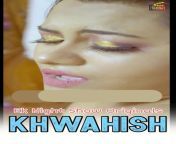 khwahish 2020 s01ep01 hindi eknightshow.jpg from khwahish 2020 hindi web series s01ep01 from bangla web series sex watch xxx video hifiporn cc mp4